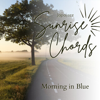 Sunrise Chords - Morning in Blue