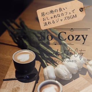 So Cozy: 居心地の良いおしゃれなカフェで流れるジャズbgm - Sounds of the City