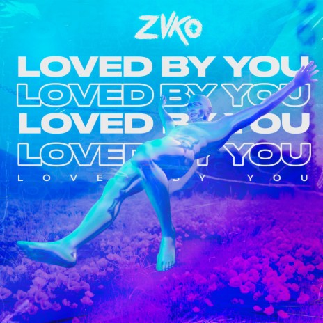 Loved By You | Boomplay Music