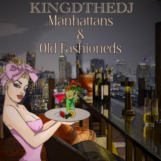 Manhattans & Old Fashioneds