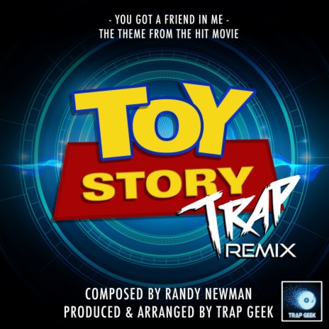 You Got A Friend In Me (From "Toy Story") (Trap Remix)