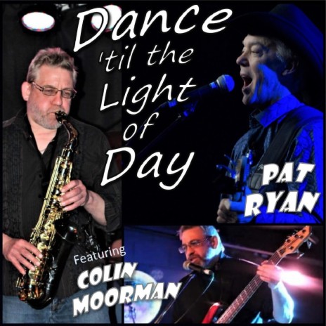 Dance 'Til the Light of Day (feat. Colin Moorman) | Boomplay Music