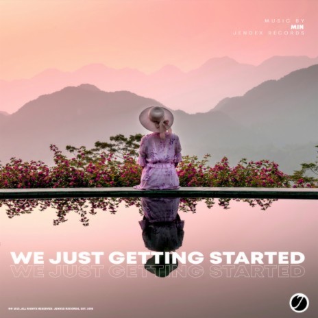 We Just Getting Started | Boomplay Music