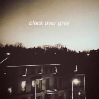 Black Over Grey