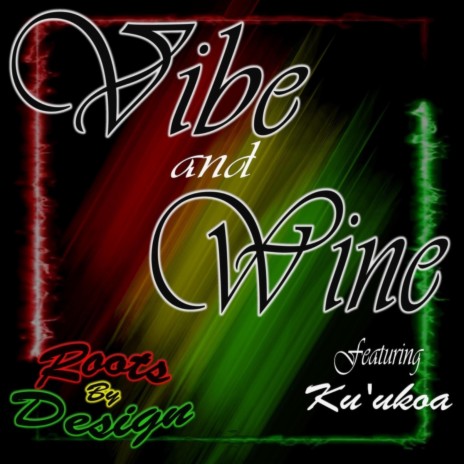 Vibe & Wine ft. Ku'ukoa | Boomplay Music