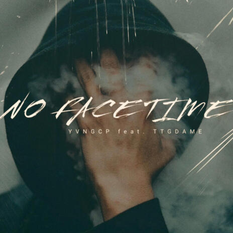 No Face Time ft. TTG DAME | Boomplay Music