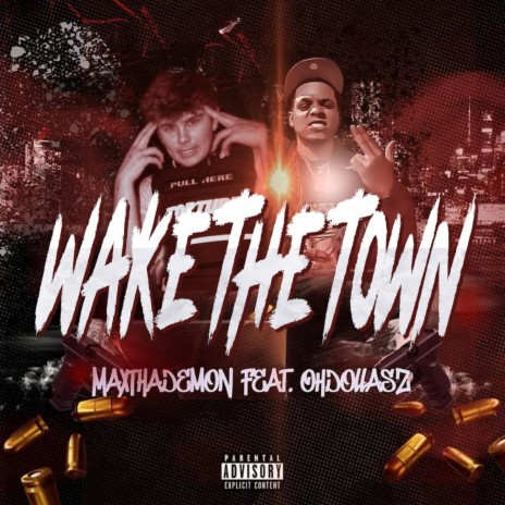 Wake The Town ft. MaxThaDemon | Boomplay Music