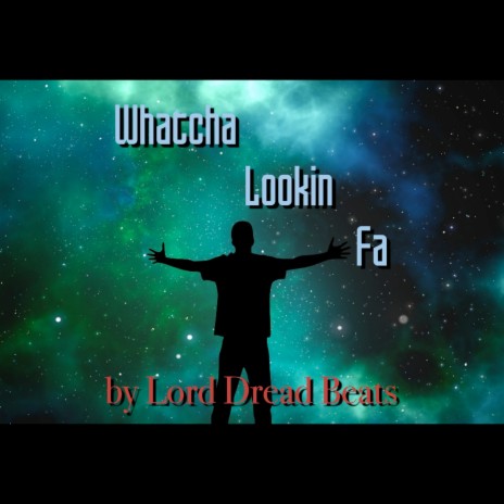 Whatcha Lookin Fa | Boomplay Music