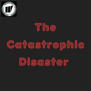 The Catastrophic Disaster lyrics | Boomplay Music