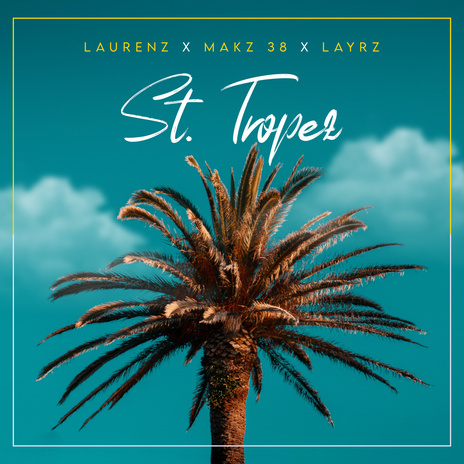 St. Tropez ft. MAKZ 38 & LAYRZ | Boomplay Music