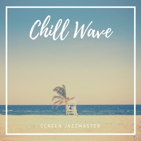 Chill Wave | Boomplay Music