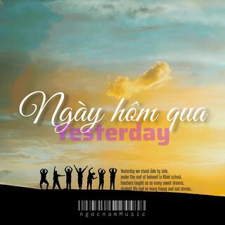 Ngày hôm qua - Yesterday