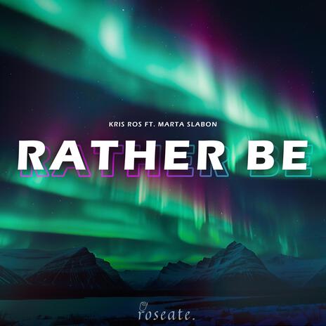 Rather Be ft. Marta Słaboń