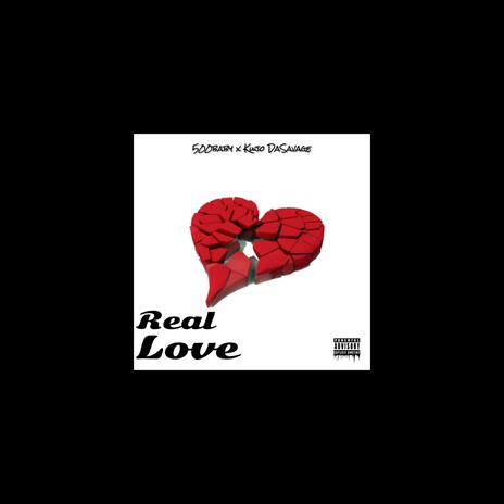 Real love ft. Kujo DaSavage