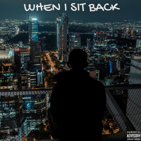 When I Sit Back | Boomplay Music