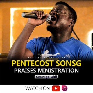 Pentecost songs (Praises ministration)