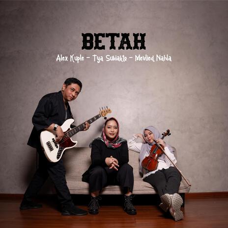 BETAH ft. Tya Subiakto & Mevlied Nahla | Boomplay Music