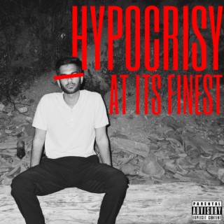 Hypocrisy At Its Finest lyrics | Boomplay Music