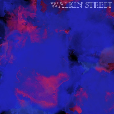 Walkin' Street | Boomplay Music