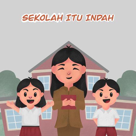 Sekolah itu Indah ft. Putri Anastasya & Ramanda Winardiyanto | Boomplay Music