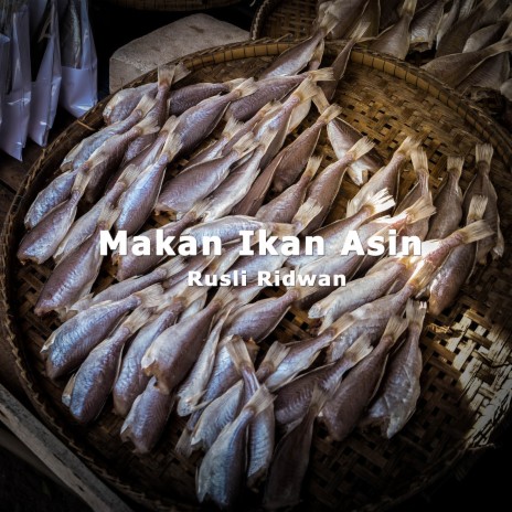 Makan Ikan Asin | Boomplay Music