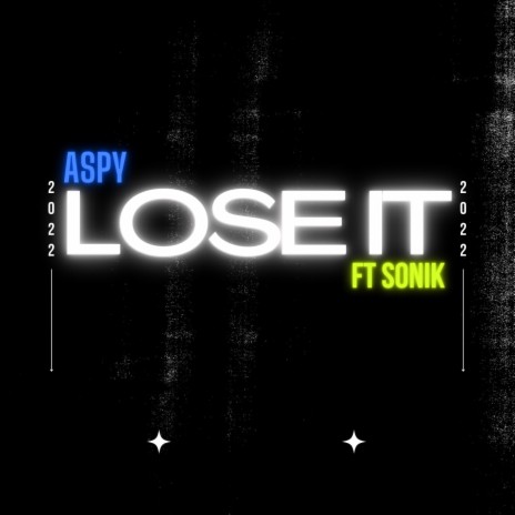 Lose it ft. Sonik