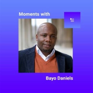 Moments With Bayo Daniels