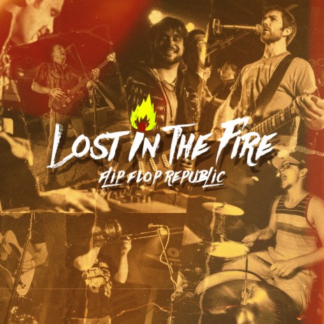 Lost in the Fire | Boomplay Music