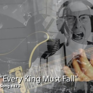Every King Must Fall
