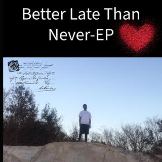 Better Late Than Never-EP