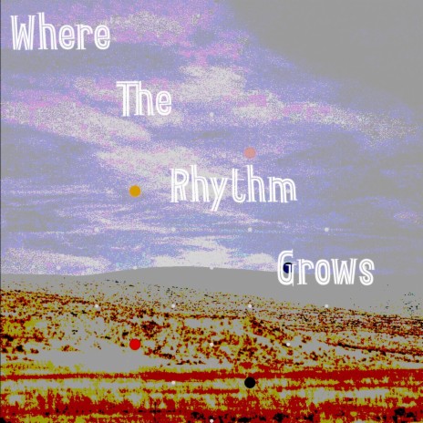 Where the rhythm grows | Boomplay Music