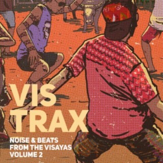 VIS TRAX: Noise and Beats from the Visayas Volume 2