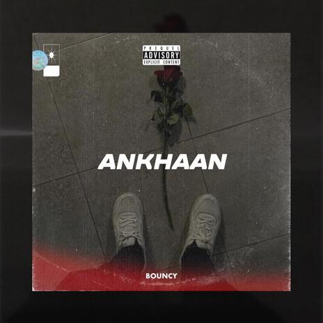 ANKHAAN | Boomplay Music