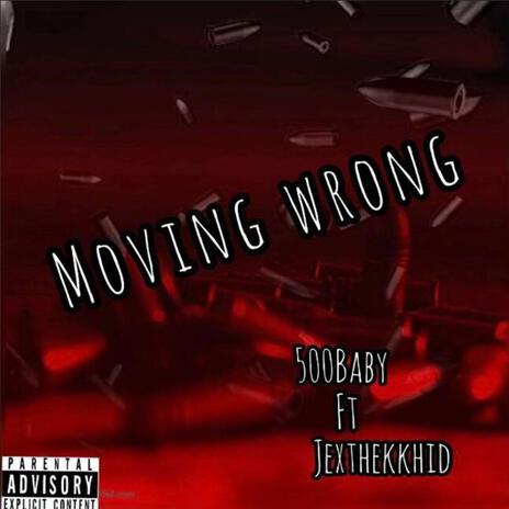 Moving Wrong ft. Jexthekkhid