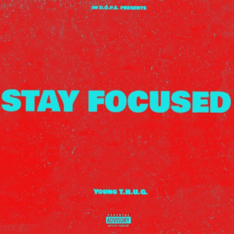 Stay Focused ft. Im D.O.P.E. & Slugga TP3 | Boomplay Music