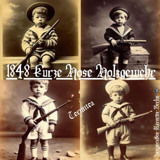 1848 Kurze Hose Holzgewehr lyrics | Boomplay Music