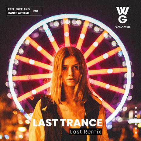 Last trance (Last remix) | Boomplay Music