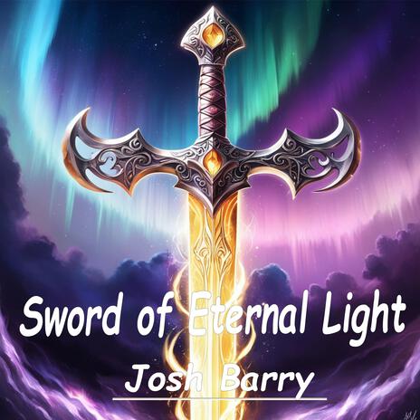 Sword of Eternal Light | Boomplay Music