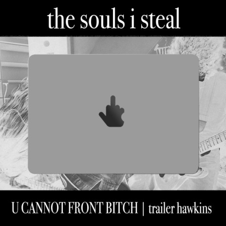 U Cannot Front Bitch | Trailer Hawkins | Boomplay Music