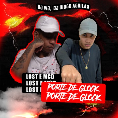 Porte de Glock, Lost e MCD (feat. DJ DIOGO AGUILAR) | Boomplay Music