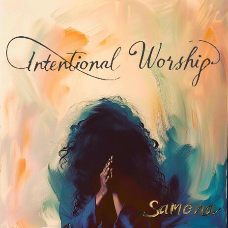 Intentional Worship | Boomplay Music