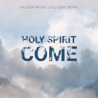 Holy Spirit Come