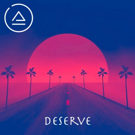 Deserve | Boomplay Music