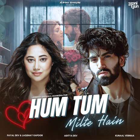 Hum Tum Milte Hai ft. Laqshay Kapoor & Aditya Dev | Boomplay Music