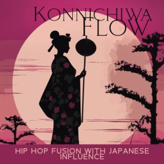 Konnichiwa Flow: Hip Hop Fusion with Japanese Influence