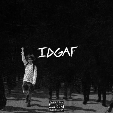 IDGAF | Boomplay Music