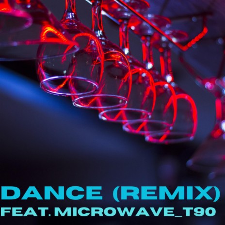 Dance (Remix) ft. Microwave_T90