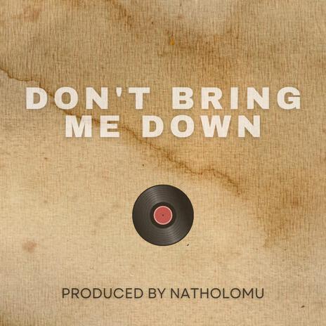 DON'T BRING ME DOWN | Boomplay Music