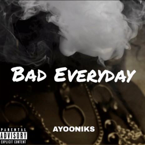 Bad Everyday | Boomplay Music