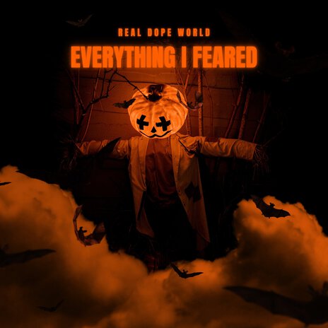 Everything I Feared | Boomplay Music